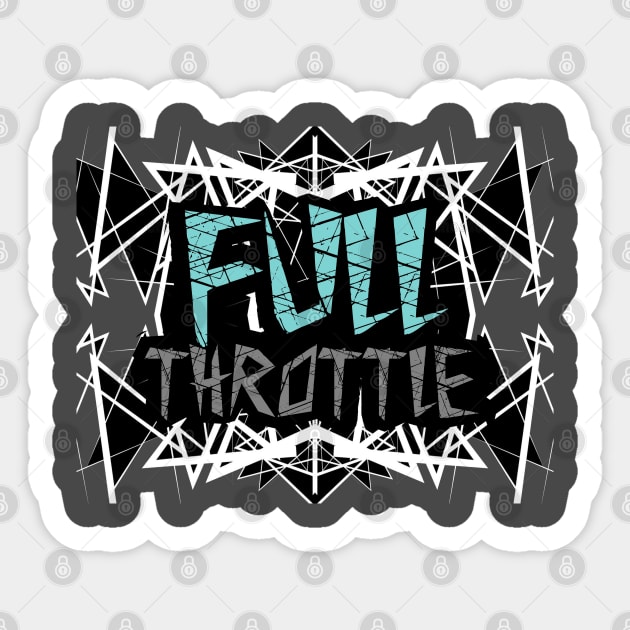 Full Throttle Sticker by GLStyleDesigns